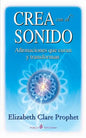 Crea con el sonido: Afirmaciones que curan y transforman - Paperback