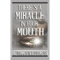 There's a Miracle in Your Mouth - Paperback