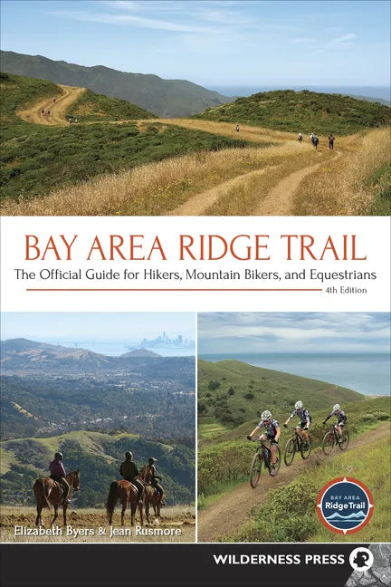 Bay Area Ridge Trail: The Official Guide for Hikers, Mountain Bikers, and Equestrians - Hardcover