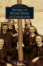 Sisters of Notre Dame of Cleveland - Hardcover