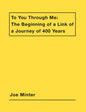 Joe Minter: To You Through Me: The Beginning of a Link of a Journey of 400 Years - Paperback