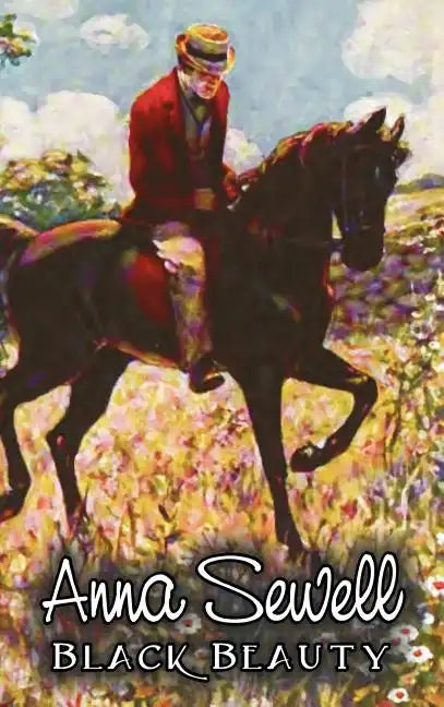 Black Beauty by Anna Sewell, Fiction, Animals, Horses, Girls & Women - Hardcover