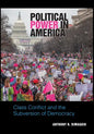 Political Power in America: Class Conflict and the Subversion of Democracy - Paperback
