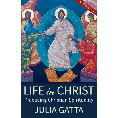 Life in Christ: Practicing Christian Spirituality - Paperback