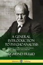 A General Introduction to Psychoanalysis: A History of Psychoanalytic Theory, Treatment and Therapy - Paperback
