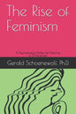The Rise of Feminism: A Psychoanalyst Probes the Meaning of a Movement - Paperback
