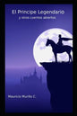 El principe legendario: y otros cuentos abiertos - Paperback