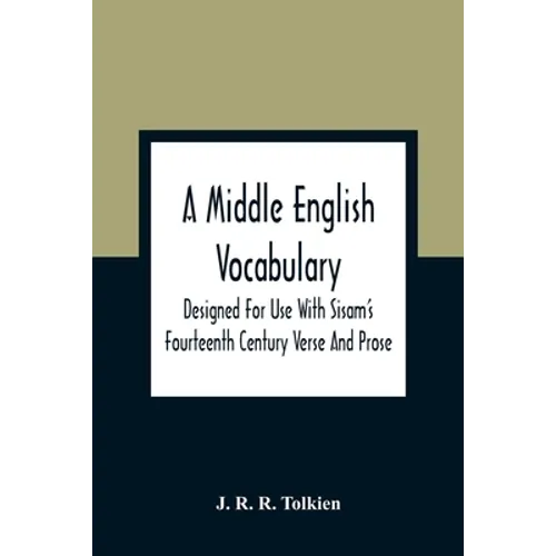 A Middle English Vocabulary. Designed For Use With Sisam'S Fourteenth Century Verse And Prose - Paperback