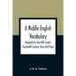 A Middle English Vocabulary. Designed For Use With Sisam'S Fourteenth Century Verse And Prose - Paperback