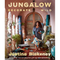 Jungalow: Decorate Wild: The Life and Style Guide - Hardcover