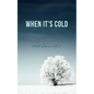 When It's Cold - Paperback
