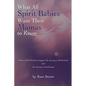 What All Spirit Babies Want Their Mamas to Know: Otherworldly Wisdom to Support the Journey to Motherhood and the Journey to Awakening - Paperback