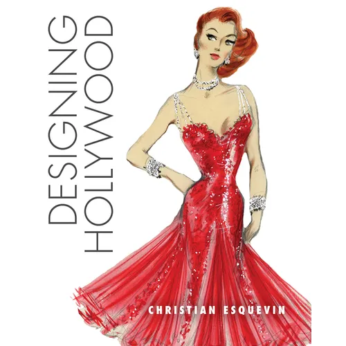 Designing Hollywood: Studio Wardrobe in the Golden Age - Hardcover