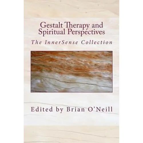 Gestalt Therapy and Spiritual Perspective: The InnerSense Collection - Paperback