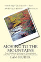Moving to the Mountains: Your Guide to Retiring or Relocating to Asheville and the North Carolina Mountains - Paperback