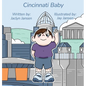 Cincinnati Baby - Hardcover