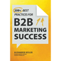 250+ Best Practices for B2B Marketing Success - Hardcover