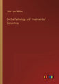 On the Pathology and Treatment of Gonorrhea - Paperback