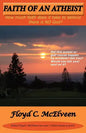 Faith of an Atheist: Do You Have Enough Faith to Be an Atheist? - Paperback