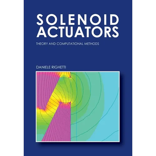 Solenoid Actuators: Theory and Computational Methods - Paperback
