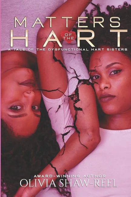 Matters of the Hart: A Tale of the Dysfunctional Hart Sisters - Paperback