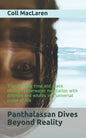 Panthalassan Dives Beyond Reality: Transcending time and space through underwater meditation with dolphins and whales in a universal ocean of life - Paperback