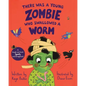 There Was a Young Zombie Who Swallowed a Worm - Hardcover