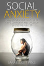 Social Anxiety: How to Overcome Shyness, Be More Confident and Live Your Life to the Fullest - Paperback