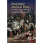 Imagining Musical Pasts: The Queer Literary Musicology of Vernon Lee, Rosa Newmarch, and Edward Prime-Stevenson - Hardcover