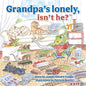 Grandpa's Lonely, Isn't He? - Paperback