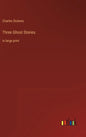 Three Ghost Stories: in large print - Hardcover