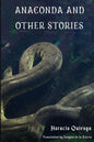 Anaconda & Other Stories: 9 Stories by "The Edgar Allan Poe of Latin American Literature" - Paperback