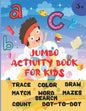 Jumbo Activity Book For Kids: Ages 3 and up (Pre-K/1st Grade) Fun learning Activity Workbook with over 200 activities (8.5" x 11") Trace, color, mat - Paperback