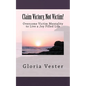 Claim Victory, Not Victim!: Overcome Victim Mentality to Live a Joy Filled Life! - Paperback