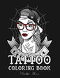 Tattoo Coloring Book: An Adult Coloring Book with Awesome, Sexy, and Relaxing Tattoo Designs for Men and Women - Paperback