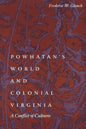 Powhatan's World and Colonial Virginia: A Conflict of Cultures - Paperback