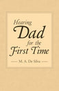 Hearing Dad for the First Time - Paperback