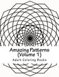 Amazing Patterns, Volume 1: Adult Coloring Book - Paperback