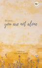 Because You Are Not Alone - Paperback