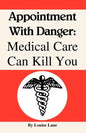 Appointment with Danger: Medical Care Can Kill You - Paperback