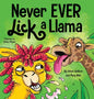 Never EVER Lick a Llama - Hardcover