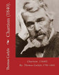 Chartism (1840). By: Thomas Carlyle 1795-1881: Thomas Carlyle (4 December 1795 - 5 February 1881) was a Scottish philosopher, satirical wri - Paperback