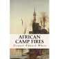 African Camp Fires - Paperback