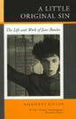 A Little Original Sin: The Life and Work of Jane Bowles - Paperback