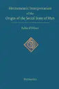 Hermeneutic Interpretation of the Origin of the Social State of Man - Hardcover