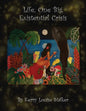 Life, One Big Existential Crisis - Paperback