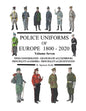 Police Uniforms of Europe 1800 - 2020 Volume Seven - Paperback
