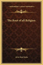 The Root of All Religion - Hardcover