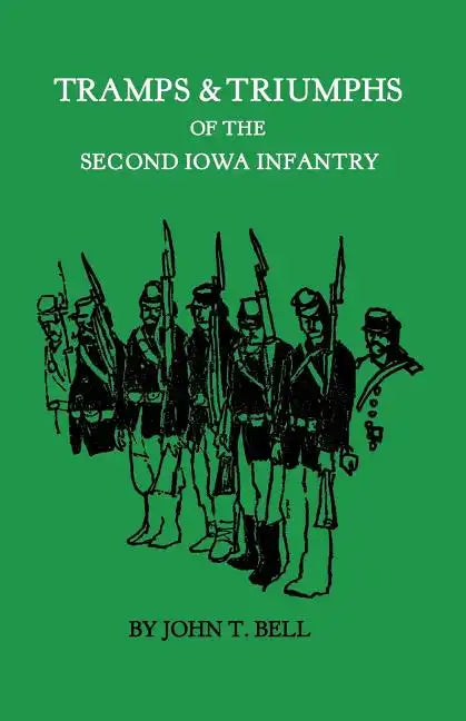 Tramps & Triumphs of the Second Iowa Infantry - Paperback