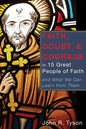 Faith, Doubt, and Courage in 15 Great People of Faith - Paperback